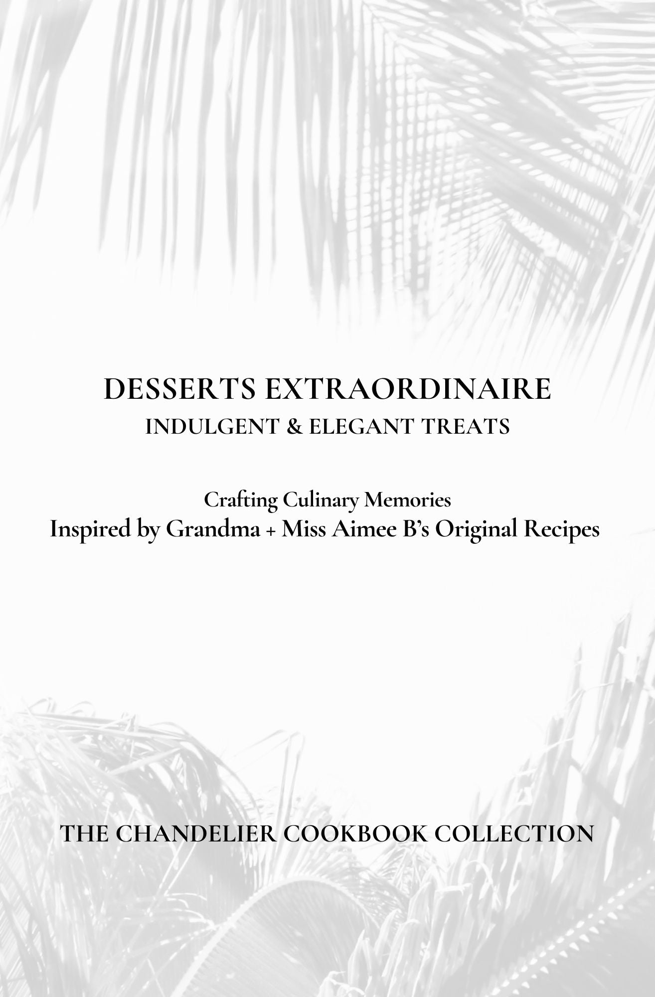 Desserts Extraordinaire | Standard Edition | The Chandelier Cookbook Collection