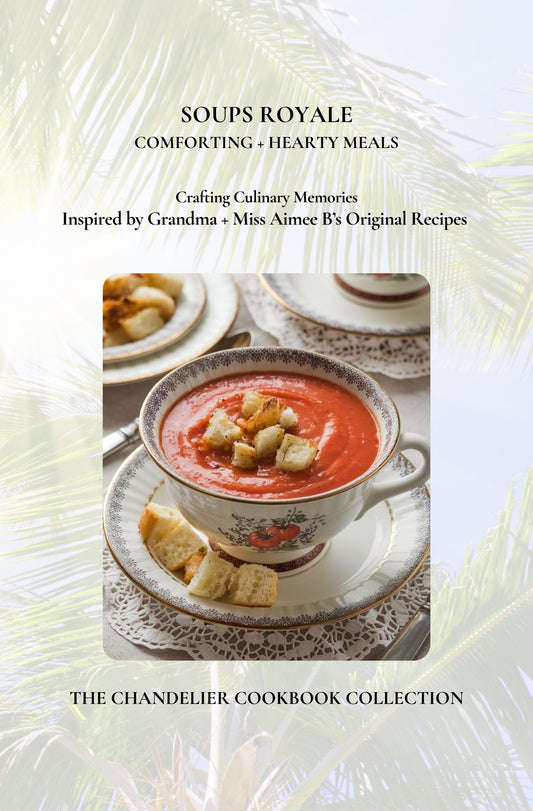 Soups Royale | Luxury Edition | The Chandelier Cookbook Collection