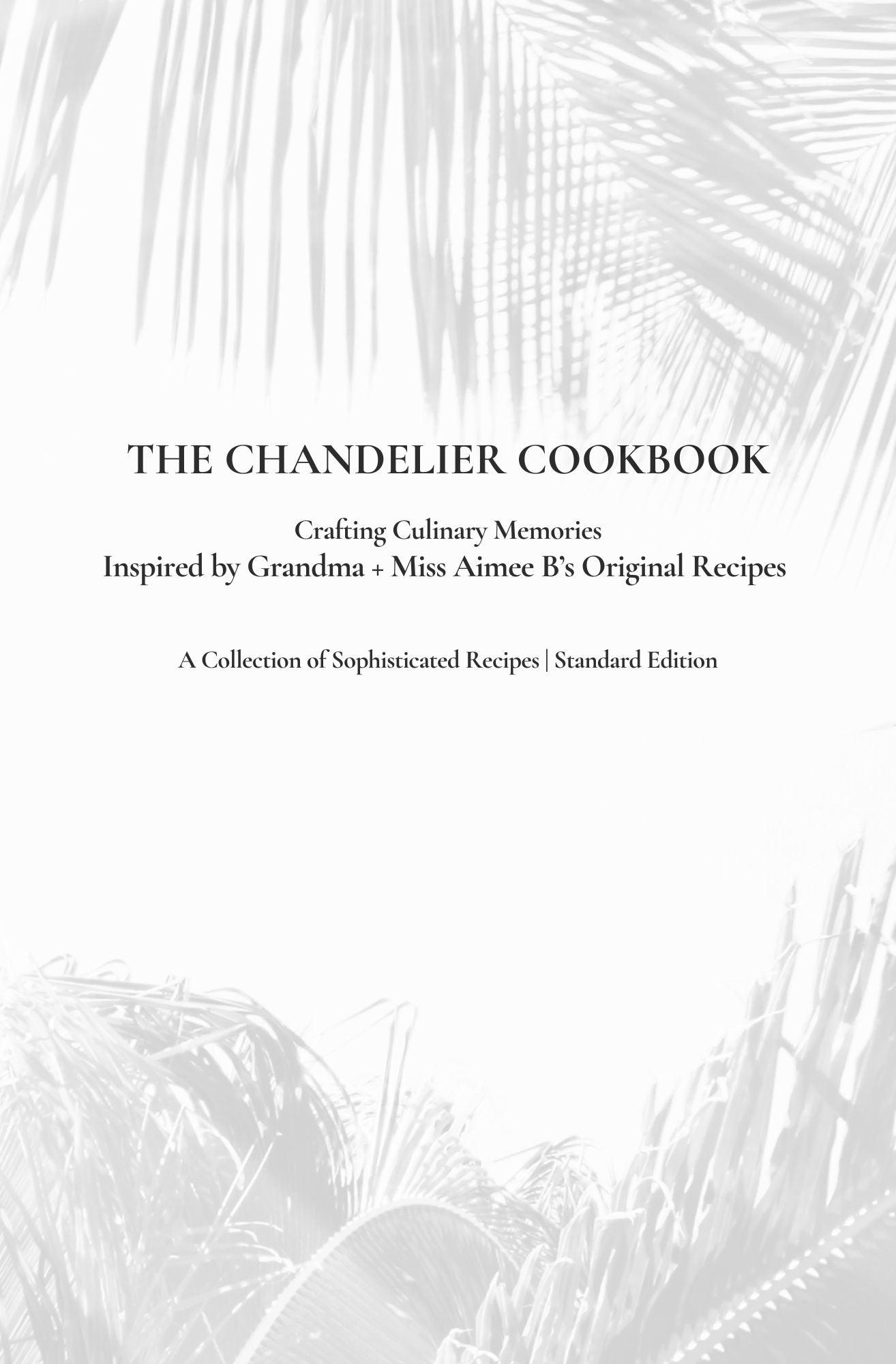 The Chandelier | Standard Edition | All 3 Miss Aimee B's cookbooks plus 40 additional recipes